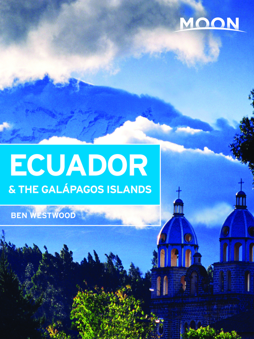 Title details for Moon Ecuador & the Galápagos Islands by Ben Westwood - Available